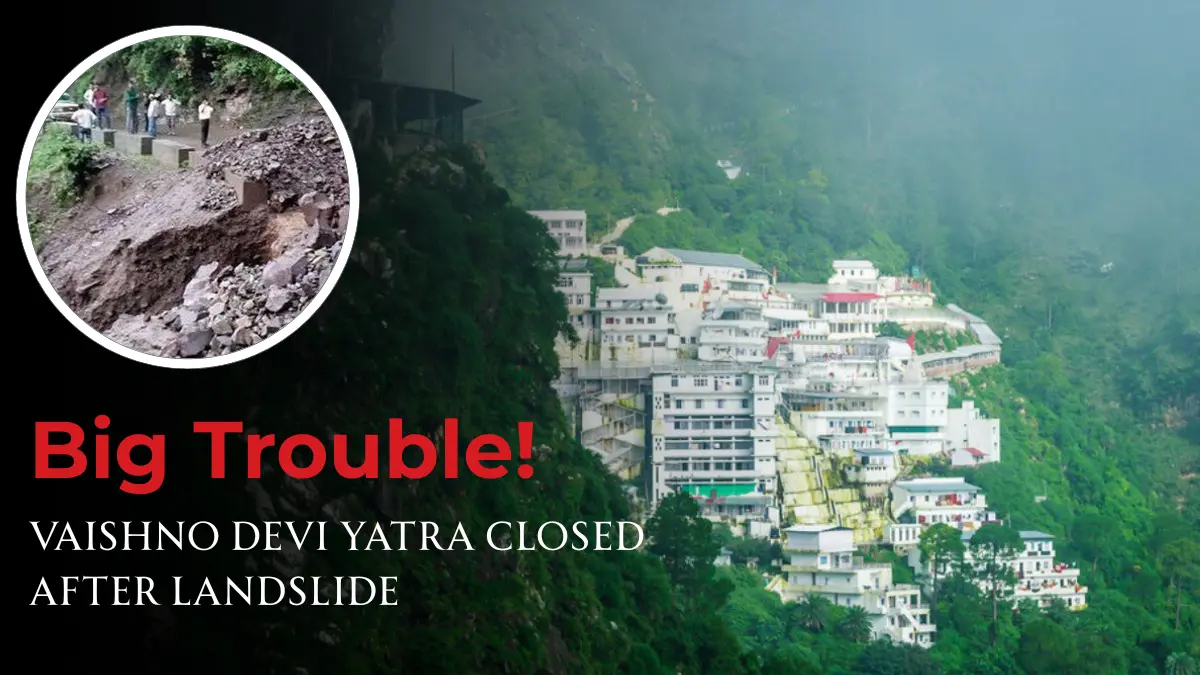 Big Trouble! Vaishno Devi Yatra Closed After Landslide