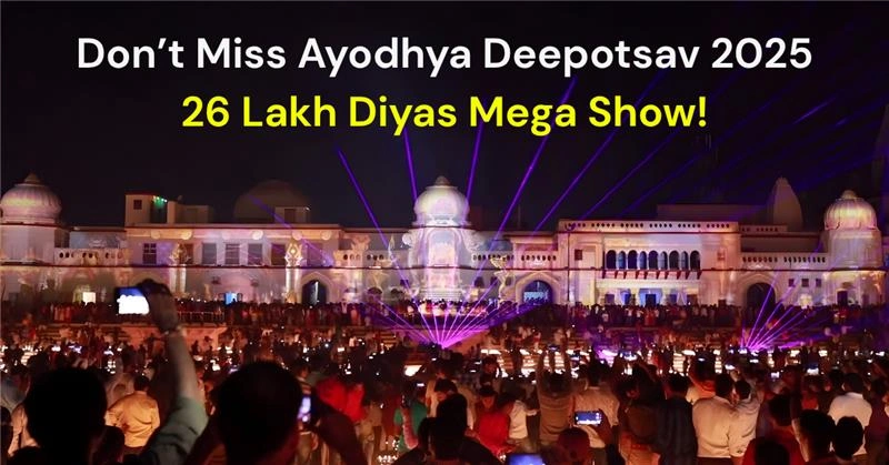 Don’t Miss Ayodhya Deepotsav 2025 26 Lakh Diyas Mega Show!