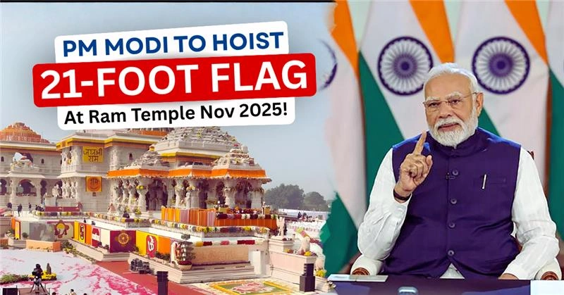 PM Modi to Hoist 21-Foot Flag at Ram Temple Nov 25!